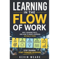 Learning in the Flow of Work: Why Training Fails - and How to Make Learning Actually Stick 'Stop training. Start changing behaviour'