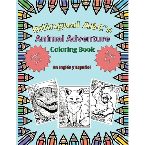 Bilingual ABC's Animal Adventure Coloring Book en Inglés y Español for Kids Ages 3-9