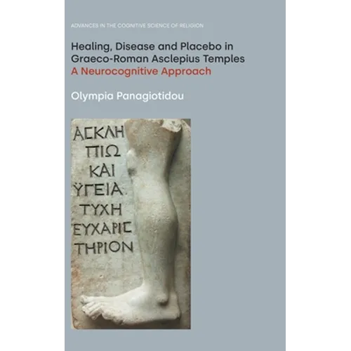 Healing, Disease and Placebo in Graeco-Roman Asclepius Temples: A Neurocognitive Approach