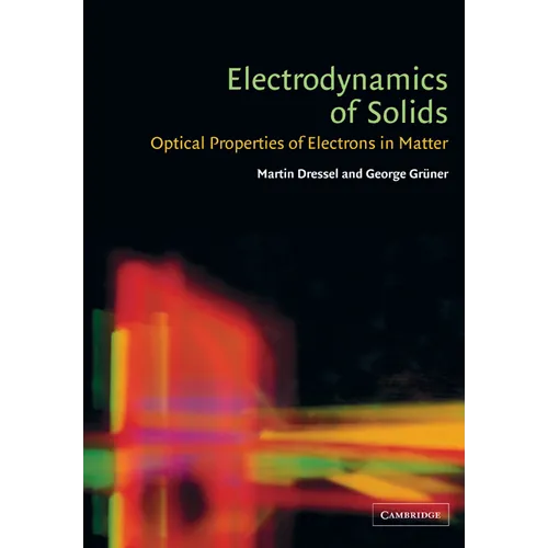 Electrodynamics of Solids: Optical Properties of Electrons in Matter
