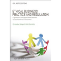 Ethical Business Practice and Regulation: A Behavioural and Values-Based Approach to Compliance and Enforcement