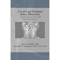 Carotid and Vertebral Artery Dissection: A Guide For Survivors and Their Loved Ones