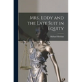 Mrs. Eddy and the Late Suit in Equity
