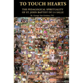 To Touch Hearts: The Pedagogical Spirituality of St. John Baptist de La Salle
