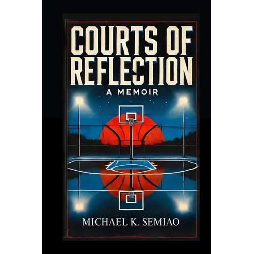 Courts of Reflection, a Memoir