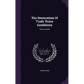 The Restoration Of Trade Union Conditions: Sidney Webb