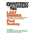 Last Drinks: The impact of the Northern Territory intervention: Quarterly Essay 30