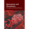 Hemostasis and Thrombosis: Principles and Clinical Practice