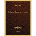 The Bacon Shakespeare Question