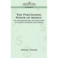 The Purchasing Power of Money: Its Determination and Relation to Credit Interest and Crises