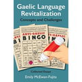Gaelic Language Revitalization Concepts and Challenges: Collected Essays