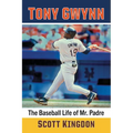 Tony Gwynn: The Baseball Life of Mr. Padre
