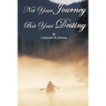 Not Your Journey But Your Destiny