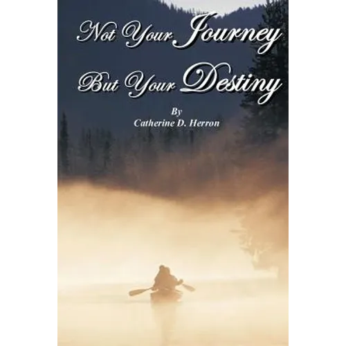 Not Your Journey But Your Destiny