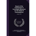 Report of the Commission to Investigate Measures for the Relief of Consumptives: January, 1907