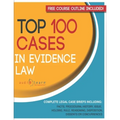 Top 100 Cases in Evidence Law: Legal Briefs