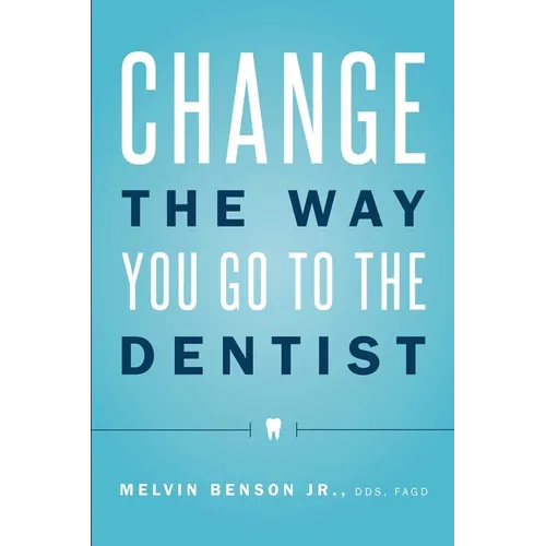 Change the Way You Go to the Dentist - Paperback