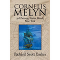 Cornelis Melyn: 3rd Patroon, Staten Island, New York