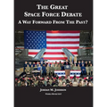 The Great Space Force Debate: A Way Forward From The Past?