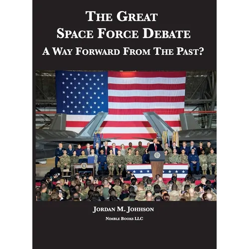 The Great Space Force Debate: A Way Forward From The Past?