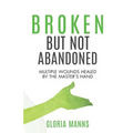 Broken But Not Abandoned