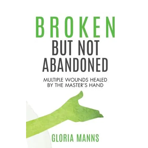 Broken But Not Abandoned