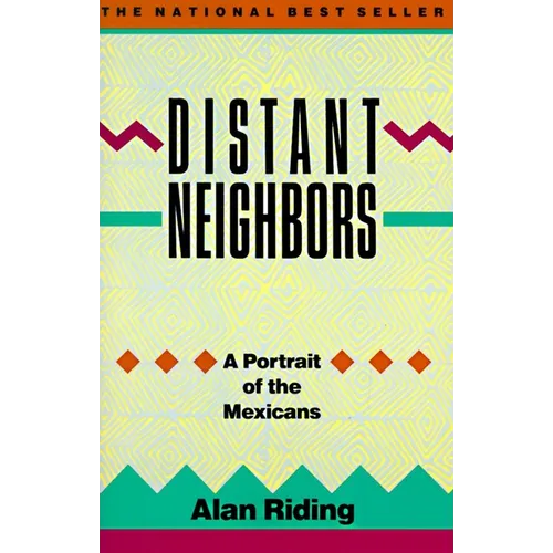 Distant Neighbors: A Portrait of the Mexicans