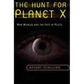 The Hunt for Planet X: New Worlds and the Fate of Pluto