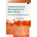 Indigenous Land Management in West Africa: An Environmental Balancing ACT