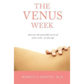 The Venus Week: Discover the Powerful Secret of Your Cycle at Any Age (Revised Edition)
