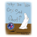 Why Do You Cry, Sad Ghost?
