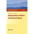 Optimization on Metric and Normed Spaces