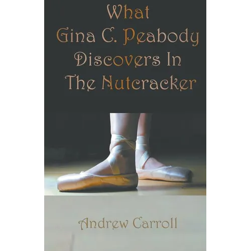 What Gina C. Peabody Discovers In The Nutcracker