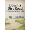 Down a Dirt Road: Reflections of a Farm Wife