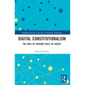 Digital Constitutionalism: The Role of Internet Bills of Rights