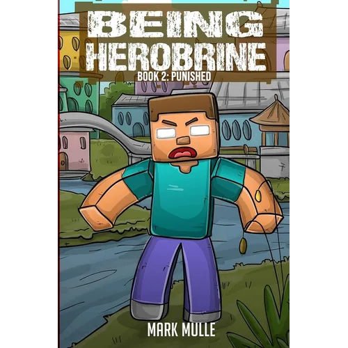 Being Herobrine Book 2: Punished