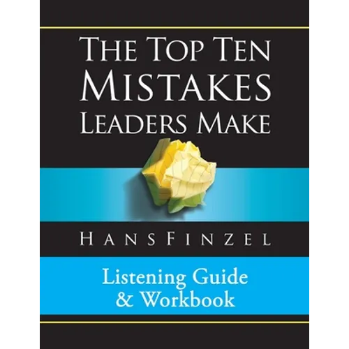 Top Ten Mistakes Leaders Make Listening Guide and Workbook