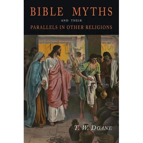 Bible Myths and Their Parallels in Other Religions