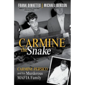 Carmine the Snake: Carmine Persico and His Murderous Mafia Family