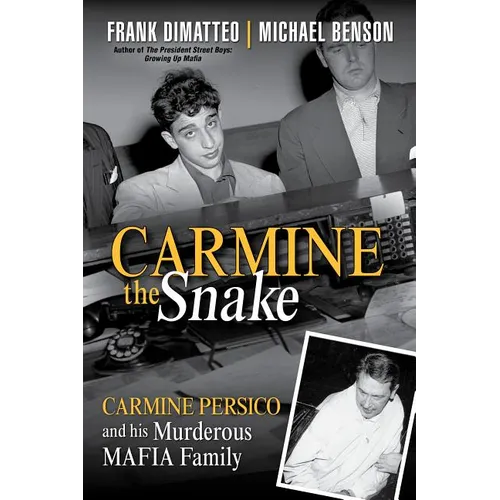 Carmine the Snake: Carmine Persico and His Murderous Mafia Family