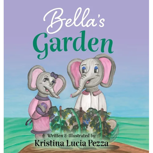 Bella's Garden: The Bella Lucia Series, Book 8