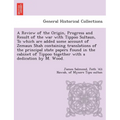A Review of the Origin, Progress and Result of the war with Tippoo Sultaun, To which are added some account of Zemaun Shah containing translations of