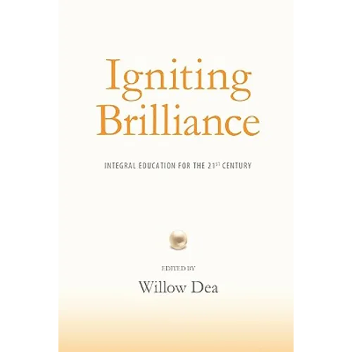 Igniting Brilliance: Integral Education for the 21s Century