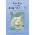 The Era of the Clipper Ships: The Legacy of Donald McKay