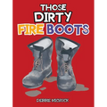 Those Dirty Fire Boots
