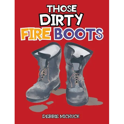Those Dirty Fire Boots