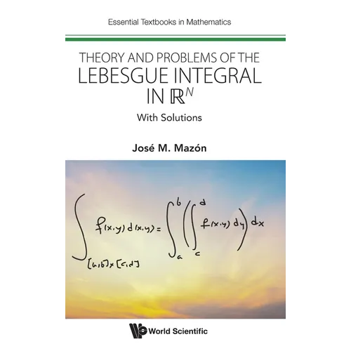 Theory and Problems of the Lebesgue Integral in RN