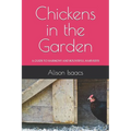 Chickens in the Garden: A Guide to Harmony and Bountiful Harvests