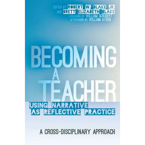 Becoming a Teacher: Using Narrative as Reflective Practice. A Cross-Disciplinary Approach