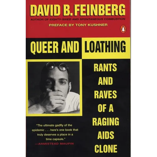 Queer and Loathing: Rants and Raves of a Raging AIDS Clone